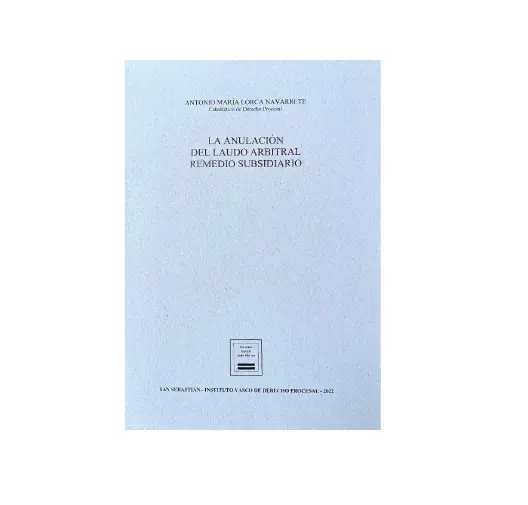 Nueva publicación del Instituto Vasco de Derecho Procesal: " La anulación del laudo arbitral remedio subsidiario"